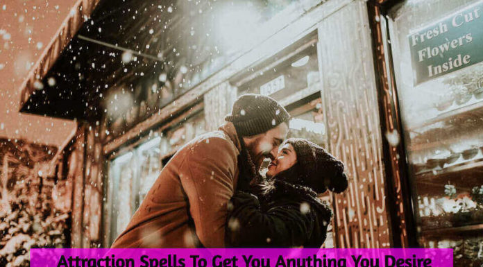 Attraction Spells: To Get You Anything You Desire Attraction Spells